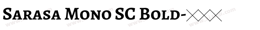 Sarasa Mono SC Bold字体转换